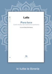 Pura luce. Canti mistici del tantrismo kashmiro 